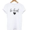 Be Kind Kindness T-Shirt AY