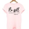 Be Still and Know That I Am God T shirt ZNF08