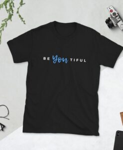 BeYOUtiful Unisex T-Shirt