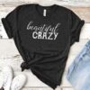 Beautiful Crazy t shirt ZNF08