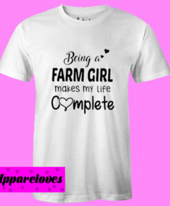 Being A Farm Girl T Shirt