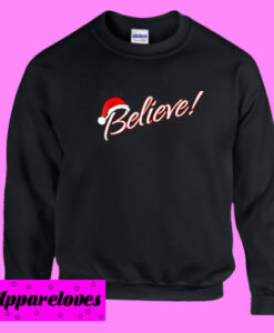 Believe Christmas Santa Claus Sweatshirt