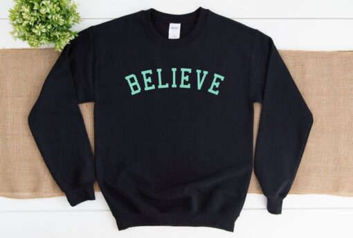 Believe Sweatshirt