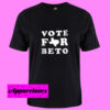 Beto Vote for Beto T Shirt