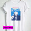 Better With Bernie Sanders T Shirt