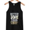 Better sore than Sorry Tanktop ZNF08