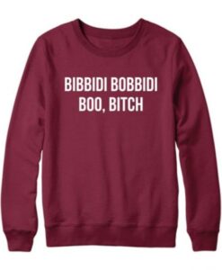 Bibbidi Bobbidi Boo Bitch Sweatshirt