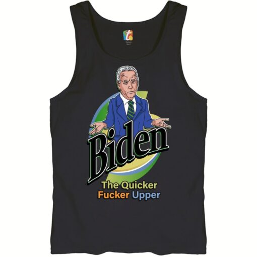 Biden the Quicker Fucker Upper Tank Top