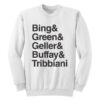 Bing Green Geller Buffay Tribbiani Sweatshirt THD