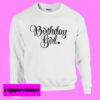 Birthday Girl Sweatshirt