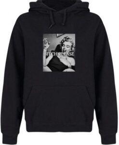 Bitch Please Marilyn Monroe Hoodie DAP