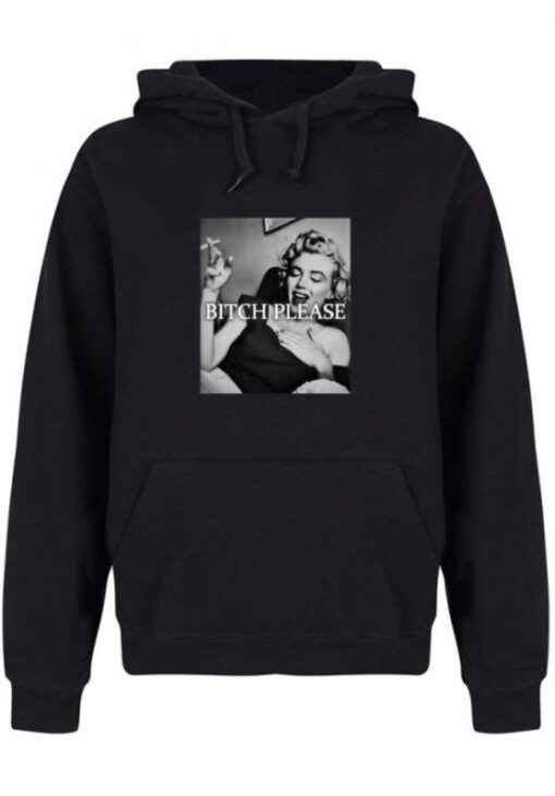 Bitch Please Marilyn Monroe Hoodie DAP