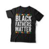 Black Fathers Matter T-Shirt