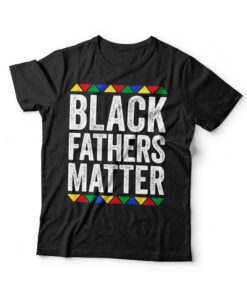 Black Fathers Matter T-Shirt