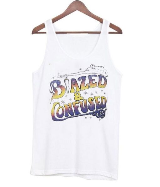 Blazed and Confused Tank top ZNF08