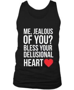 Bless Your Delusional Heart Tank Top