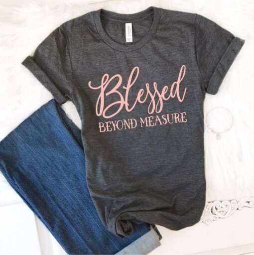 Blessed Beyond Measure TShirt