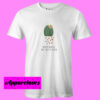 Bloom Where You Are Planted T Shirt