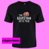 Board Man Gets Paid Basketball Money T Shirt