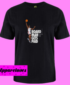 Board Man Gets Paid Slam Dunk T Shirt