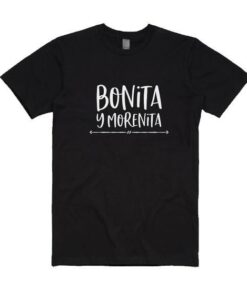 Bonita y Morenita T Shirt ZNF08