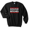 Bonjour Bitches Sweatshirt THD