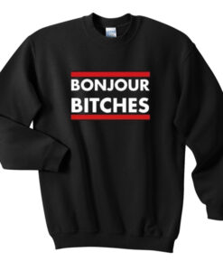 Bonjour Bitches Sweatshirt THD