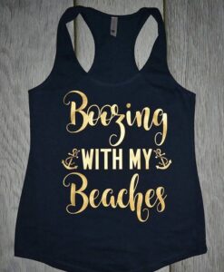 Boozing with my Beaches TANK TOP ZNF08