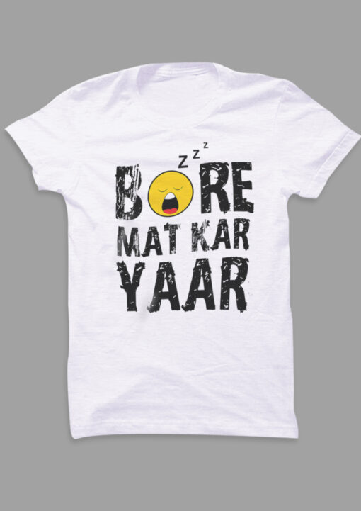 Bore-Mat-Kar-Yaar-Quote-T-shirt-THD