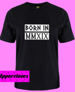 Born In 2019 T Shirt