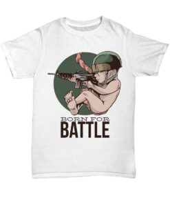 Born for battle t-shirt