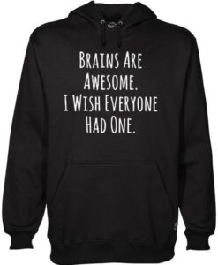 Brains Are Awesome HODDIE y