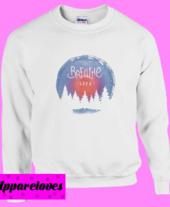 Breathe Life Sweatshirt