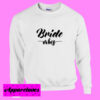 Bride Vibes Sweatshirt