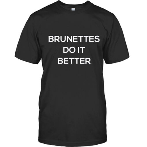 Brunettes Do it Better Tee