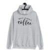 But First Coffee Funny Hoodie thd