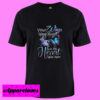 Butterfly your wings T Shirt