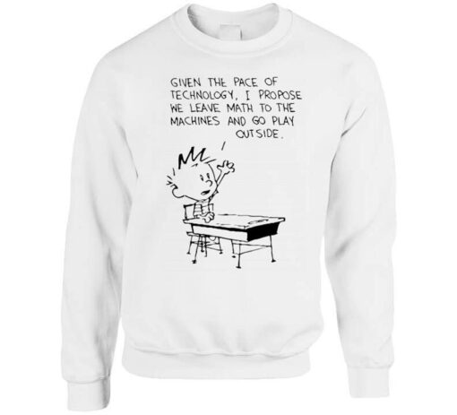 Calvin And Hobbes Leave Math To The Machines SWEATSHIRT THD