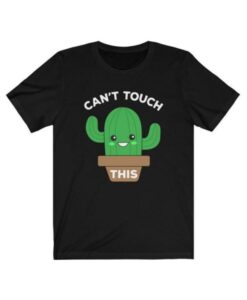 Can’t Touch This T-Shirt