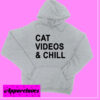 Cat Videos and Chill Hoodie pullover