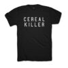 Cereal Killer Funny Shirt