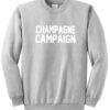 Champagne Campaign Sweatshirt