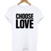 Choose Love White T-Shirt ZNF08