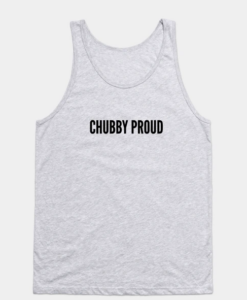 Chubby Proud TANK TOP THD