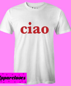 Ciao T Shirt