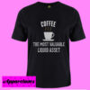 Coffee Liquid Assets T Shirt