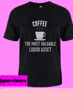 Coffee Liquid Assets T Shirt