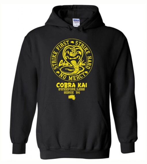 Cool Cobra Kai Strike First Sweep The Leg Hoodie