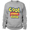 Cool Story Bro Logo Sweatshirt