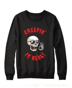 Creepin It real Sweatshirt ay